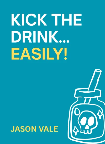 Kick The Drink... Easily! cover